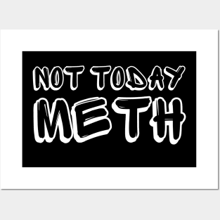 Not Today Meth | Sobriety Anniversary | Addiction Recovery Posters and Art